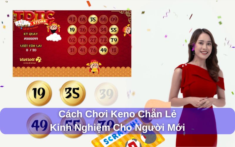 Cách chơi Keno chẵn lẻ chi tiết