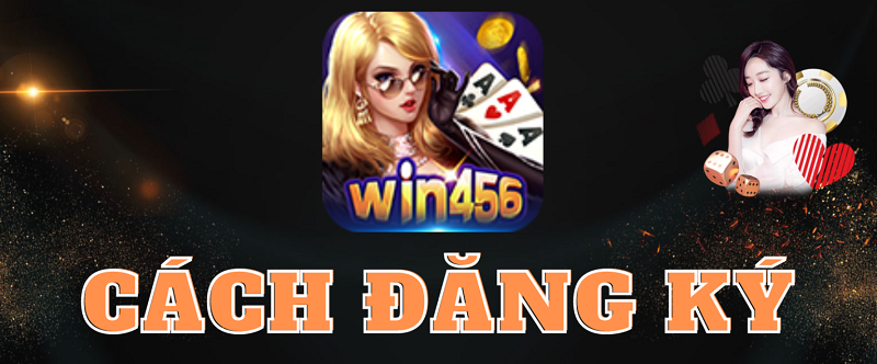 Người chơi cần nắm rõ điều kiện đăng ký Win456